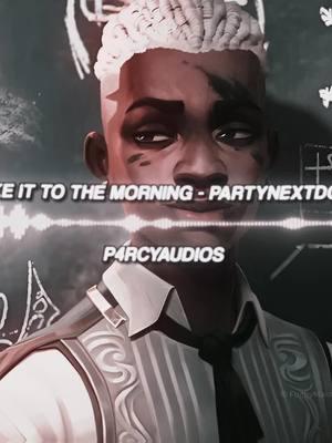 MAKE IT TO THE MORNING EDIT AUDIO - #audio #music #fyp #editaudios #p4rcyaudios #partynextdoor