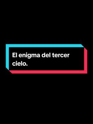 El enigma del tercer cielo. #cielo #enigma #Dios #biblia #jesus #Edit #fy 