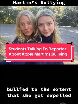 Students Talking To Reporter About Apple Martin’s Bullying Source: @entylawyer crazydaysandnights.net, agcwebpages.com #applemartin #applemartinpaltrow #gywnethpaltrow #gwynethpaltrowdaughter #chrismartin #chrismartinedit #blinditem #blinditems #blinditemreveal #blinditemsrevealed #celebrityblinditems #celebritygossip #celebritynews #foryou #tiktokviral #viral #trending #fyp 