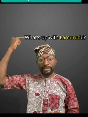 What's up with Lamurudu? #yoruba #yorubalanguage #nollywood #science #yorubanimi #Yorubaland #yorubamovies #yorubatiktok #yorubacomedy #yorubareligion #yorubawedding #yorubademon #lagos #lagostiktok #lagosnigeria #lagosta #lagoslife #ibadan #ibadanpeople #ibadantiktok🔥 #ilorin #ilorinpeople #ilorintiktoker #oyo #oyostate  #ekiti #ekitiktok #ekititrends #ondo #ondostate #abekuta #ogunstate #yorubagirl #yorubaboy #scienceinyoruba #yorubaweddings #yorubawedding 