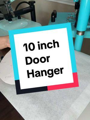 Custom 10inch door hangers #sublimationdoorhanger #customdoorhangers #doordecorations 