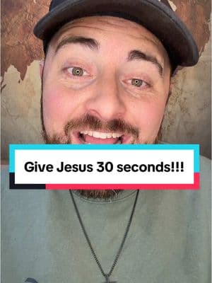 Give Jesus 30 seconds!!! #fyp #you #jesus #seconds #becomelove 