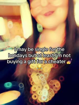 #facts #cheaters #holidays #humor #singleaf #singlebychoice 