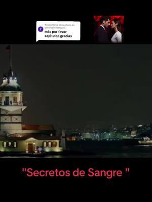 Respuesta a @yanciyeseniamonti #novelasturcas🇹🇷❤️parati #secretosdesangre🤫 #novelasturcas #seriesturcas 