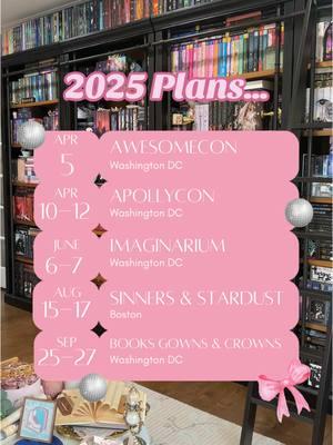 2025 plans!! Will I get to see you at any of these events? Which events should I add to my list?! 💕 #BookTok #homelibrary #mylibrary #bookevent #booksigning #bookconvention #2025 #bookishcommunity #bookfriends #booksgownsandcrowns #sinnersandstardust #apollycon2025 