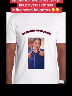 les traemos las playeras de sus influencers favoritos.#playeras#parati#gracielaymalcriado#silvana#daysi89#foryoupage#fyyyyyyyyyyyyyyyy#MEXICO#sarcasmo#humor#videos#virales#texas#CALIFORNIA#🥹