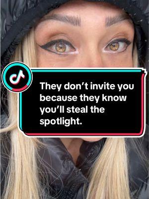 They know that if they invite you, nobody is going to pay attention to them. They know that if they invite you, the Spotlight will be on you, not them. #womensupportingwomen #girlcode #empowerwomen #femalefriendship #fyp #foryoupage #fypシ 