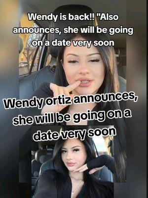 Wendy is back‼ "Also announces, she will be going on a date very soon‼️ #wendyortiz #wendyortizlive #benjychavez #gabe #zavala #edwin  #evelynortiz #wendyortiz #willito #kevyykevs #fabioguerra #foryou #foryoupage #parati #viral #tes #chisme #trending #landscape #tiktoktea #wendyandeve #drama #fyp #foryouuuuuuu #fyppppppp #fyp #fypシ゚viral 