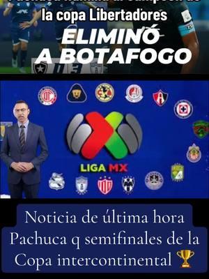 Noticias de ultima hora #ligamx #noticias #ultimahora #pachuca #botafogo #semifinal #intercontinental 