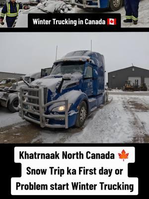 Khatrnaak North Canada Snow Trip ka First day or Problem start _ Winter Trucking #foryou #viral #usapunjabi #dailyvlog #canada #tiktok #solotravel #vlogs #snow #wintertrucking #canandalife #truckinglife #surrey #california 