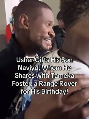 Usher Gifts His Son Naviyd, Whom He Shares with Tameka Foster, a Range Rover for His Birthday! #usher #son #birthday #rangerover #car #gift 