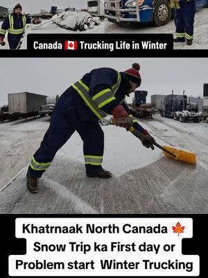 Khatrnaak North Canada Snow Trip ka First day or Problem start _ Winter Trucking #foryou #trending #fyp #california #surrey #truckinglife #canandalife #wintertrucking #snow #vlogs #solotravel #tiktok #canada #viral #snowincanada🇨🇦 #canadasnow 