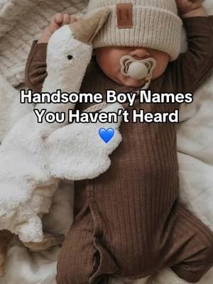 Handsome Boy Names You Haven’t Heard💙 #meaningfulnames #babynameideas #trendingbabynames #names #babynames #boynames #2025 #uncommon #rare #trendingvideo #blu 