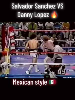 #salvadorsanchez #dannylopez #tko #boxeo #boxing #boxeotiktok #boxingfans #boxeomexicano #mexicanstyle 