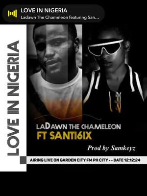 LADAWN THE CHAMELEON LOVE IN NIGERIA FT SANTI6IX @Santi6ix #ladawnthechameleon #teamladawnthechameleon #newmusic #explorepage #demonrum #newcaptainintown  #availableforbookings  #loveinnigeria IG/SNAP/TIKTOK @LADAWNMUSIC