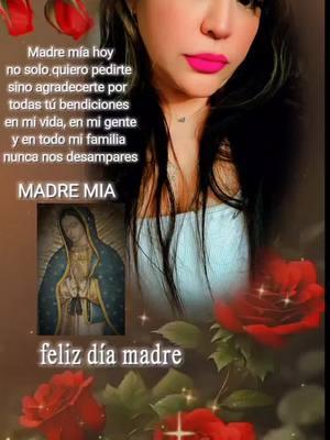 🌹🇲🇽🙏🏼  #CapCut #virgendeguadalupe  #12dedeciembre #hoyentudia #madremiacuidanos🌹 #haidee #parati #felicidades #paratupajina #tiktokviral #fyp 