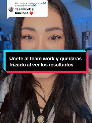 Respuesta a @🦋Saritha💎Ramirez🦋 unete al team work y veras los resultados #teamwork #teamworkchallenge #teamworkmakesthedreamwork 