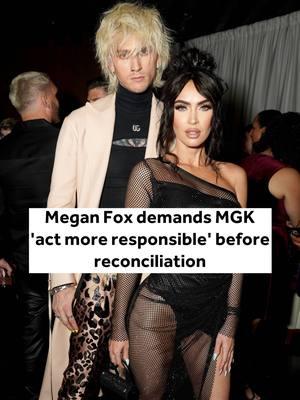 Megan Fox demands MGK 'act more responsible' before reconciliation #meganfoxmgk #meganfox #mgk #machinegunkelly