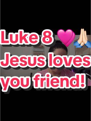 Luke 8 🩷🙏🏻 Jesus loves you friend! #motivationalchristiantiktok #powerfulchristianmessages #biblicaltiktok #christianwomenmotivation #trendingchristiantiktokvideos #tiktokviralsongsgospel #popularchristiancontent #tiktokchristianworship #christiantok #christiangirltiktok #christiantiktoker #christianitytiktok #christiantiktok #christiantiktokcommunity #tiktokchristian #christiantiktoks #christiantiktokertiktokforchrist #fyp #foryou #foryoupage #viral #viraltiktok #viral_video #viralvideos #christian #christianmotivation #jesusisking #christjesus #jesuschristislord #jesusislord #prayer #prayerwarriors #childofgod #jesus #jesuslovesvou #faith #holyspirit #worship #praise #fypp #fypviraltiktok🖤シ゚☆♡ #fyppppppppppppppppppppppp #virall #viraltiktokr #trending #trendingvideo #trendingsong #trendingsound #trendingtiktok #christianhumor #holyspirit #revival #bibleverse #church #virall #christianity #fypシ #jesustok #jesustiktok 