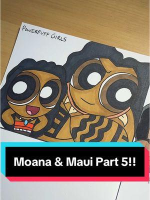 Replying to @✨🌸CC123🌸✨ whats next? #fyp #moana #moana2 #maui #disney #disneyanimation #powerpuffgirls #art #artistsoftiktok #drawing #viral 