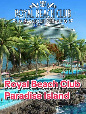 FIRST LOOK 🏝️🛳️: ROYAL BEACH CLUB PARADISE ISLAND - @Royal Caribbean’s newest beach club coming to Nassau Bahamas Dec 2025. #cruise #cruising #cruiseship #cruisenews #royalcaribbean #nassau #royalbeachclubparadiseisland #cruisetok #cruisereview #bahamascruise 