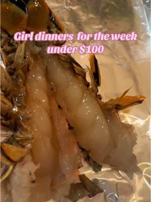 Girl dinners  for the week under $100! #girldinner #dinner #girldinners #budget  #budgetfriendly #single #singlelife #singlelife🤘🏻 #singlemomlife #singleladies 