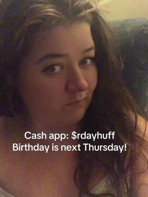 Cash app $Rdayhuff! Birthday is next Thursday the 19th.. lets help this birthday girl out with a fun birthday with her oldest daughter who turns 11 the 20th#bbwbombshells #uncureablefam #fyp #cashappthatmoney #cashapp #decemberbaby 