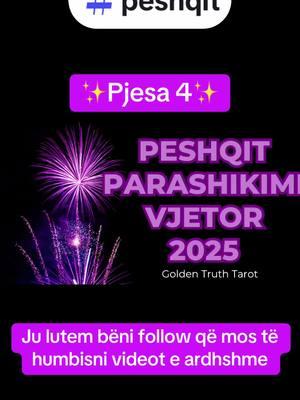 #foryou #fyp #fypage #goldentruthtarot #shqiptaretneperbote🇦🇱🌍 #peshqit #pisces #astrology #yearly #zodiacsigns #2025 #tarot #numerology #chinesezodiac 