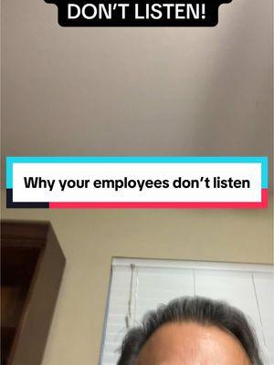 The no. 1 reason why your employees don’t listen to what you’re asking them to do. #Employees #Manager #NewManager #NewLeader #ManagementTraining #LeadershipTraining #NewManagerTraining #BadBoss #ToxicBoss