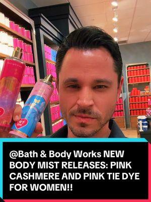 @Bath & Body Works NEW BODY MIST RELEASES: PINK CASHMERE AND PINK TIE DYE FOR WOMEN!! #fragrancetiktok #perfumetiktok #perfumes #perfumetok #bodymist #bathandbodyworks #women #woman #girls #ladies #fyp 