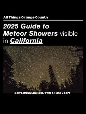 2025 Meteor Shower Guide PLUS two more meteor showers this year! ☄️ Geminids Meteor Shower Peak December 12th-13th 2024  ☄️ Ursids Meteor Shower Peak December 21st-22nd, 2024  ☄️ Quadrantids Meteor Shower Peak January 2nd-3rd, 2025  ☄️ Lyrids Meteor Shower Peak April 21st-22nd, 2025 ☄️ Eta Aquariids Meteor Shower Peak May 3rd-6th, 2025 ☄️ Southern Delta Aquariids Meteor Shower Peak July 29th-30th, 2025  ☄️ Alpha Capricornids Meteor Shower Peak July 28th-29th, 2025  ☄️ Perseids Meteor Shower Peak August 12th-13th, 2025 ☄️ Draconid Meteor Shower Peak October 8th, 2025 ☄️ Orionid Meteor Shower October Peak 20th-22nd, 2025  ☄️ Leonid Meteor Shower Peak November 16th-17th, 2025 ☄️ Ursids Meteor Shower Peak December 22nd, 2025  ☄️ Geminids Meteor Shower Peak December 14th, 2025  #meteorshower #views #fyp #californiatravel #explorecalifornia #travelcalifornia #2025 #stars #meteor #orangecounty #losangeles #sandiego #californiadreamin 