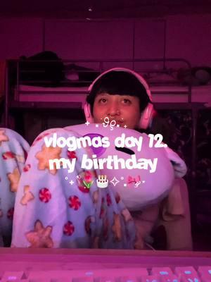 ˖ . ݁vlogmas day 12 🎂🎀. #armlessgirl #latina #chapina #Vlogmas #vlogmas2024 #christmas #christmas2024 #minivlog #birthdaygirl #itsmybrithday 