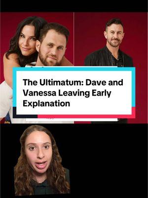 Why Dave and Vanessa left The Ultimatum early. #theultimatum #dave #vanessa #nick #MustWatch #TikTokPartner 