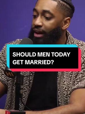 Should men today get married? #marriage #relationshipadvice #dating #marriagelife #fyp #adviceformen 