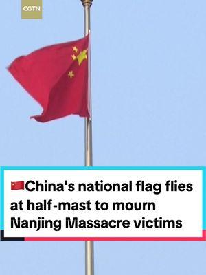 #China 's national #flag flies at half-mast to #mourn #Nanjing Massacre #victims . #nanjingmassarce #nanjingchina #nanjingroad #CGTN #news 