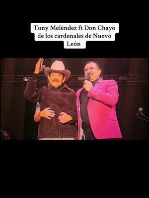 Tony melendez ft don chayo de los cardenales de nuevo leon #tonymelendez #donchayo #conjuntoprimvera #cardenalesdenuevoleon #viralvideo #lomasviral 