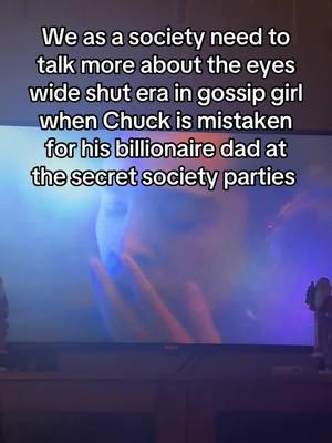 This needs waaaaaaay more conversation around it #gossipgirl #chuck #bartbass #eyeswideshut #stanleykubrick #edwestwick #chuckbass #secretsociety 