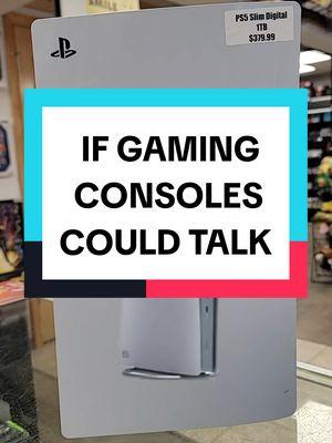 If gaming consoles could talk #playstation #playstation5 #ps5 #xbox #xboxseriesx #Nintendo #nintendoswitch #console #consoles #gaming #consolegaming #GamingOnTikTok #gamer #gamers #YourEyesOn #fyp 