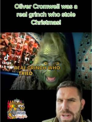 Who was the real grinch who stole Christmas? #olivercromwell #grinch #grinchwhostolechristmas #grinchtiktok #history #historytiktok #historyteacher #greatbritain #apeuropeanhistory #apeuro #usa_tiktok #highschool #school #teacher #teacherlife #education #edutok #california #losangeles #bayarea #sanfrancisco #portland #Seattle #houston #atlanta #canada_life🇨🇦 #australia #ireland #Wales #Scotland #washingtondc #veteran #usmc #classroom #onthisday 