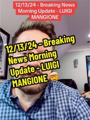 12/13/24 - Breaking News Morning Update - LUIGI MANGIONE 🤯 #uhc #CEO #Questioning #Police #BreakingNews #News #Report #Urgent #custody #name #manifesto #attorney #evidence #fyp #aetna #luigi #nyc 