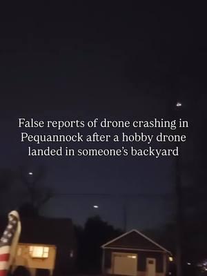 Some clarification. A story spread like wildfire last night over a recorded drone crashing in someone's backyard. However, local police conducted investigations, which found that it was actually just a small hobby/toy drone which had crashed/landed in a yard. This came after dozens of videos showing drones flying over the #PequannockNJ area. what are your thoughts? Get more #localnews from the source & in bio  #morriscounty #morriscountynj #nj #northjerseynews #njnews #newjersey #pequannock #townsofnewjersey