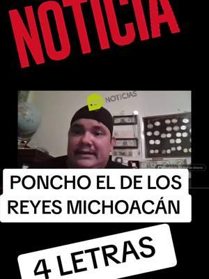 PONCHO EL DE LOS REYES MICHOACÁN SERA 4 LETRAS#E #a #i #U #O #FYP #VIRAL #PARATI #SIGANME_PARA_MAS_VIDEOS #JALISCO #MICHOACAN 