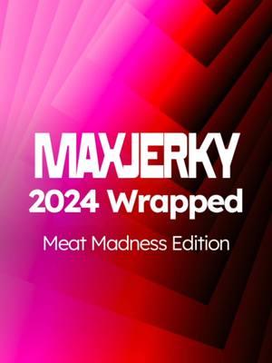 Your Jerky 2024 Wrapped… #jerky #eatmaxjerky 