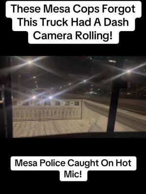 These Mesa Cops Forgot This Truck Had A Dash Camera Rolling! #Fyp #FilmThePolice #1stAmendment #KnowYourRights #TempeAgainstPoliceViolence #Youtube #Viral #Copwatch #CopOwned #Humbled #Mesa #Arizona #MesaPolice #TrafficStop 