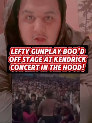 Lefty gunplay Boo’d off stage at kendrick concert Nickerson Gardens #kendricklamaredit #nickersongardens #california #leftygunplay #concert #califas #chicano #cholo #chicanostyle #chicanoculture #chicanoart #mexicanrap #mexicanrapper #laraza #raza #mexicantiktok #bountyhunterbloods #comptoncalifornia 