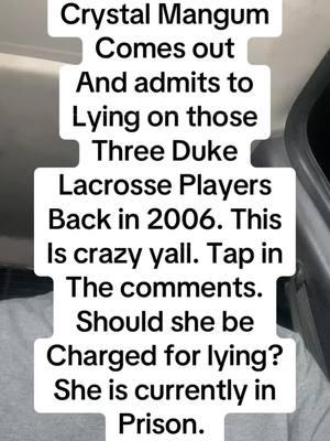 Crystal Mangum comes out and admits to lying on the 3 Duke Lacrosse players. This is crazy!!! She is currently in prison for stabbing her boyfriend to unaliveness. #crystalmangum #duke #lacrosse #grape #mikenifong #govroycooper #josephcheshire #davidevans #foryourpage #ReadeSeligmann #CollinFinnerty