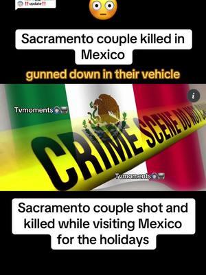 Replying to @🙆🏻‍♂️📺   Sacramento couple killed Mexico  #california #sacramento #sacramentoca #shooting #mexico #murder #murdermystery #murdermystery2 #norcal #fyp #fypシ #viral #viralvideo #gloriaambriz #rafaelcardona #tvmoments🙆🏻‍♂️📺 