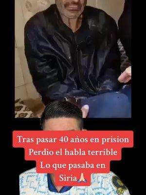 40 ańos en prision a obscuras y hasta perdio el habla que terrible>> . . . . . . #siria #bashar #assad #usa🇺🇸 #usa_tiktok #noticias #noticiastiktok #ultimahora #siria #sirian #dictadura #greenscreenvideo 