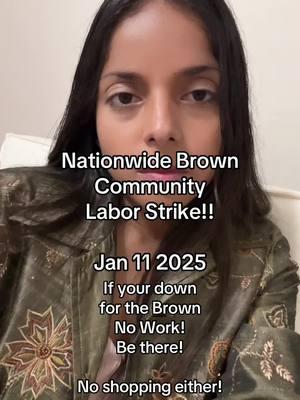 Jan 11,2025 Nationwide Brown Community  Labor Strike!! Stand with the Brown Community. No work. No purchases. #brownpride #thebordercrossedus #donaldtrump #migrant #mexican #latino #landback #mexicanindigenous #ally #solidarity @EL REVOLUCIONARIO 🇲🇽🇺🇲 @flowerinspanish @🌟PrincesaAzteca🌟🪶🇲🇽✌🏼 @Princesaazteca @፠M፠፠e፠፠x፠፠i፠ @detribalizednativemexica @BROWNBERETSLA @Xochilt Nunez 