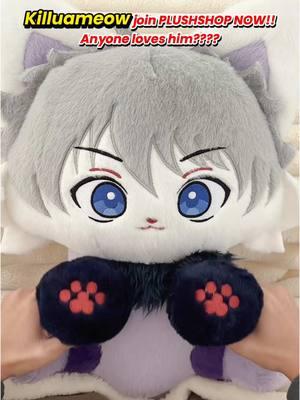 Killuameow join PLUSHSHOP NOW!!Anyone loves him???? #killua #plushies #stuffedanimals #killuacosplay #gon #zoldyck #hunterxhunter #hxh #killuaxgon #killuazoldyck #gonfreecs #anime #hisoka #animeedit #plush #plushtoys #fyp 